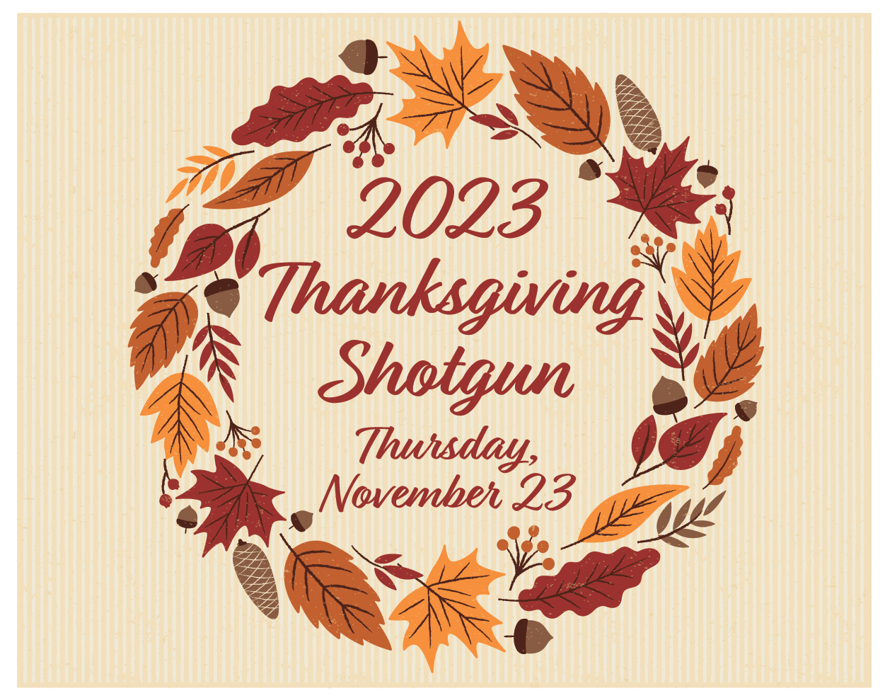 Thanksgiving Shotgun Thursday, November 23rd